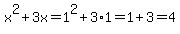 x%5E2+%2B+3x=1%5E2%2B3%2A1=1%2B3=4