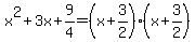 x%5E2+%2B+3x+%2B+9%2F4+=+%28x+%2B+3%2F2%29%28x+%2B+3%2F2%29