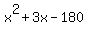 x%5E2+%2B+3x+-+180