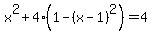 x%5E2+%2B+4%281+-+%28x-1%29%5E2%29+=+4