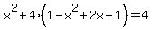 x%5E2+%2B+4%281+-+x%5E2+%2B+2x+-+1%29+=+4