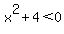 x%5E2+%2B+4+%3C+0