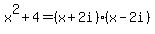 x%5E2+%2B+4+=+%28x+%2B+2i%29%28x+-+2i%29