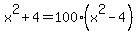 x%5E2+%2B+4+=+100%28x%5E2-4%29