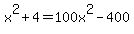 x%5E2+%2B+4+=+100x%5E2-400