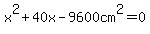 x%5E2+%2B+40x+-+9600cm%5E2+=+0