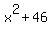 x%5E2+%2B+46