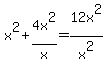 x%5E2+%2B+4x%5E2%2Fx+=+12x%5E2%2Fx%5E2