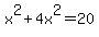 x%5E2+%2B+4x%5E2+=+20