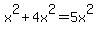 x%5E2+%2B+4x%5E2+=+5x%5E2