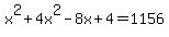 x%5E2+%2B+4x%5E2-8x%2B4+=+1156