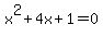x%5E2+%2B+4x+%2B+1+=+0