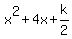 x%5E2+%2B+4x+%2B+k%2F2