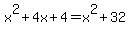 x%5E2+%2B+4x+%2B4=+x%5E2%2B32