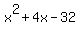 x%5E2+%2B+4x+-+32