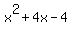 x%5E2+%2B+4x+-+4