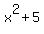 x%5E2+%2B+5
