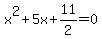 x%5E2+%2B+5x++%2B+11%2F2+=+0