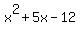 x%5E2+%2B+5x+-+12