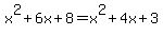 x%5E2+%2B+6+x+%2B+8=x%5E2+%2B+4+x+%2B+3