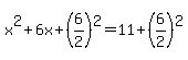 x%5E2+%2B+6x+%2B+%286%2F2%29%5E2+=+11+%2B+%286%2F2%29%5E2