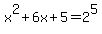 x%5E2+%2B+6x+%2B+5+=+2%5E5