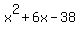 x%5E2+%2B+6x+-+38