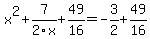 x%5E2+%2B+7%2F2x+%2B+49%2F16+=+-3%2F2+%2B+49%2F16
