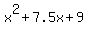x%5E2+%2B+7.5x+%2B+9