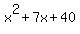 x%5E2+%2B+7x+%2B+40