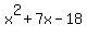 x%5E2+%2B+7x+-+18+