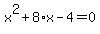 x%5E2+%2B+8%2Ax+-+4+=+0
