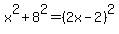 x%5E2+%2B+8%5E2+=+%282x-2%29%5E2