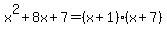 x%5E2+%2B+8x+%2B+7=%28x%2B1%29%2A%28x%2B7%29