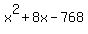 x%5E2+%2B+8x+-+768