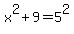 x%5E2+%2B+9+=+5%5E2