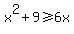 x%5E2+%2B+9+%3E=+6x