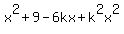 x%5E2+%2B+9+-+6kx+%2B+k%5E2x%5E2