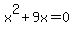 x%5E2+%2B+9x=0