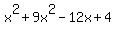 x%5E2+%2B+9x%5E2+-+12x+%2B+4
