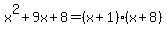 x%5E2+%2B+9x+%2B+8+=+%28x%2B1%29%28x%2B8%29