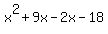 x%5E2+%2B+9x+-+2x+-+18