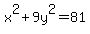 x%5E2+%2B+9y%5E2+=+81