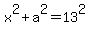 x%5E2+%2B+a%5E2+=+13%5E2