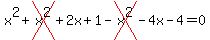 x%5E2+%2B+cross%28x%5E2%29%2B2x%2B1+-cross%28x%5E2%29-4x-4=0+