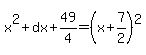 x%5E2+%2B+dx+%2B+49%2F4=%28x%2B7%2F2%29%5E2