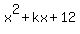 x%5E2+%2B+kx+%2B+12
