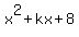 x%5E2+%2B+kx+%2B+8