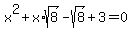 x%5E2+%2B+x%2Asqrt%288%29+-+sqrt%288%29+%2B+3+=+0