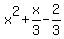 x%5E2+%2B+x%2F3+-+2%2F3